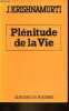 Plénitude de la vie.. Krishnamurti J.