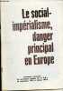 Le social-impérialisme, danger principal en Europe - brochure reprenant les principaux articles de l'Humanité Rouge de septembre 1973 à février 1974.. ...