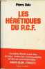 Les h&eacute;r&eacute;tiques du P.C.F. - Collection les hommes et l'histoire.. Daix Pierre