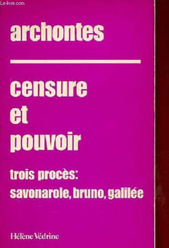 "Censure et pouvoir - Trois procès : Savonarole, Bruno, Galilée - Collection "" Archantes n°10 "".". Védrine Hélène
