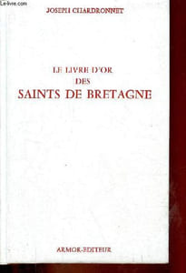 Le livre d'or des saints de Bretagne.
