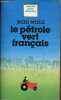 Le pétrole vert français - Collection enjeux pour demain.. Wahl Jean
