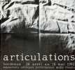 Articulations bordeaux 26 avril au 16 mai 1982 expositions colloques performances audio visuels.. Collectif