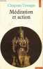 Méditation et action - Causeries au Centre tibétain Samyê-Ling - Collection Points Sagesses n°26.. Trungpa Chögyam