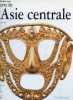 Les arts de l'Asie centrale - Collection l'art et les grandes civilisations n°29.. Chuvin Béguin Bernus-Taylor Bittar Golombek Grenet