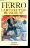 La révolution russe de 1917 - 3e édition augmentée - Collection Champs n°223.. Ferro Marc