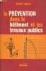 La prévention dans le batiment et les travaux publics accidents du travail et maladies professionnelles - Collection des cours de l'école chez soi.. ...