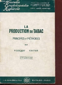 La production du tabac principes et méthodes - 2ème édition - Collection Nouvelle Encyclopédie Agricole.