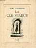 "La clé perdue - Collection "" originales "" - Exemplaire n°258/1075 sur papier surfine des papeteries johannot.". Chadourne Marc