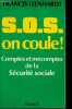 S.O.S. on coule ! Comptes et mécomptes de la Sécurité sociale.. Leenhardt Francis