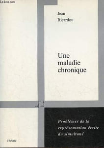 Une maladie chronique - Problèmes de la représentation écrite du simultané.