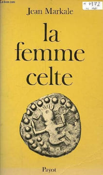 La femme celte mythe et sociologie - Collection le regard de l'histoire.. Markale Jean