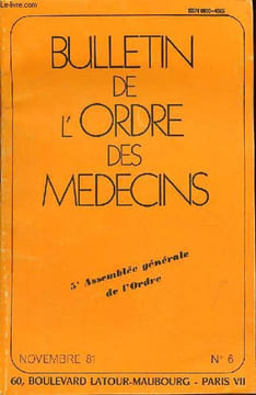 Bulletin de l'ordre des médecins n°6 novembre 1981 - Evaluation de la qualité des soins (rapport de M.Bailly) - indemnisation des fonctions ordinales ...