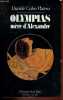 "Olympias mère d'Alexandre - Collection "" l'amour et la gloire "".". Calvo Platero Danièle