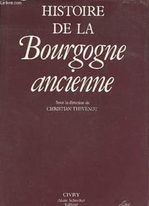 Histoire de la Bourgogne ancienne - Tome 1.