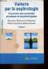 "Vaincre par la sophrologie - Exploiter son potentiel physique et psychologique - Tome 1 - Collection "" santé pratique "".". Docteur Abrezol Raymond