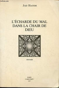 L'écharde du mal dans la chair de dieu - Collection extasis.