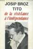 De la r&eacute;sistance &agrave; l'ind&eacute;pendance.. Broz Tito Josip