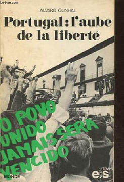 Portugal : l'aube de la liberté - Collection notre temps/monde n°8.. Cunhal Alvaro