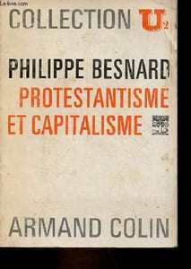 Protestantisme et capitalisme - La controverse post-weberienne - Collection U2 n°106.