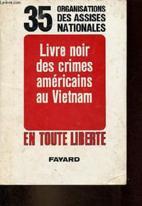"Le livre noir des crimes américains au Vietnam - Collection "" en toute liberté ""."
