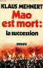 Mao est mort : la succession.. Mehnert Klaus