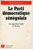 Le Parti démocratique sénégalais - Une opposition légale en Afrique - Collection mondes en devenir points chauds n°7.. Desouches Christine