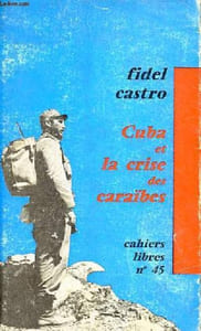 Cuba et la crise des caraïbes - Collection cahiers libres n°45.
