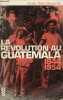 La revolution au Guatemala 1944-1954.. Diaz Rozzotto Jaime