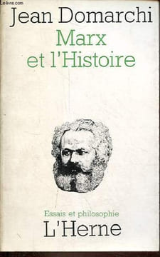 Marx et l'histoire - Collection essais et philosophie n°7.. Domarchi Jean
