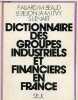 Dictionnaire des groupes industriels et financiers en France.. Allard Beaud Bellon Lévy Lienart