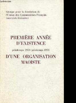 Premiere annee d'existence d'une organisation maoiste - printemps 70/printemps 71.. Groupe pour la fond. de l'Uni. des Communistes Fra