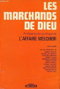 "Les marchands de dieu - Analyse socio-politique de l'Affaire Melchior - Collection "" l'humanité complexe "".". Lecerf Yves