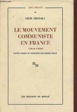 Le mouvement communiste en France (1919-1939) - Collection Arguments n°31.. Trotsky Léon