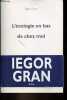 L'écologie en bas de chez moi.. Gran Iegor