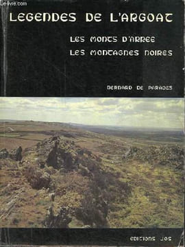 "Légendes de l'Argoat - Monts d'Arrée - Montagnes Noires - Collection ""images de Bretagne "".". de Parades Bernard