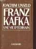 Franz Kafka une vie d'écrivain - Histoire de ses publications.. Unseld Joachim