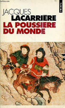 La poussière du monde - Collection points n°562.. Lacarrière Jacques