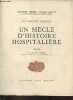 Nos hopitaux parisiens - Un siècle d'histoire hospitalière de Louis-Philippe jusqu'à nos jours (1837-1949).. Docteur Vallery-Radot Pierre