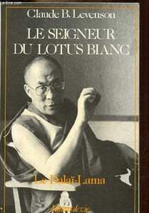Le Seigneur du Lotus blanc - Le Dalaï-Lama.