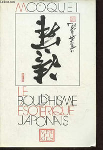 Le bouddhisme esoterique japonais.