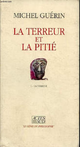 La terreur et la pitié - Tome 1 : la terreur - Collection le génie du philosophe.
