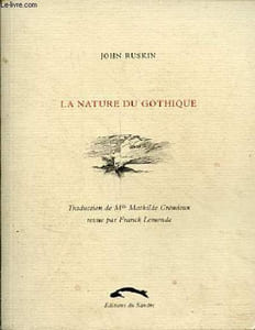 La nature du gothique - Chapitre extrait des Pierres de Venise.
