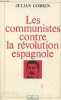 Les communistes contre la révolution espagnole - Collection ligne de mire.. Gorkin Julian