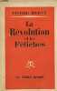 La révolution et les fétiches - essai.. Hervé Pierre