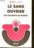 "Le sang ouvrier les accidents du travail - Collection "" objectifs "".". Mury Gilbert