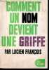 Comment un nom devient une griffe - Collection l'air du temps.. François Lucien