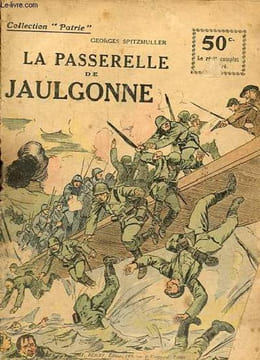 La passerelle de jaulgonne - Collection Patrie n°150.. Spitzmuller Georges