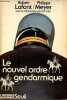 Le nouvel ordre gendarmique - Collection l'histoire immédiate.. Lafont Hubert & Meyer Philippe