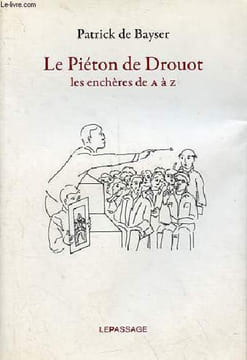 Le Piéton de Drouot les enchères de A à Z.. de Bayser Patrick